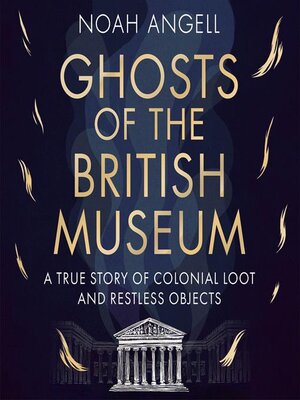 cover image of Ghosts of the British Museum